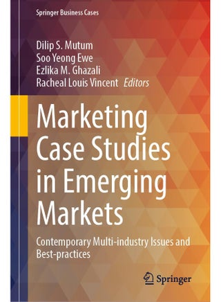 Marketing Case Studies in Emerging Markets: Contemporary Multi-Industry Issues and Best-Practices - pzsku/Z6B3988BC234848E60534Z/45/_/1737570372/d9eafc91-1259-4bca-b1eb-ac17ced04e1e