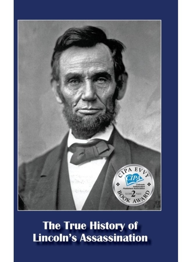 The True History of Lincoln s Assassination - Hardback