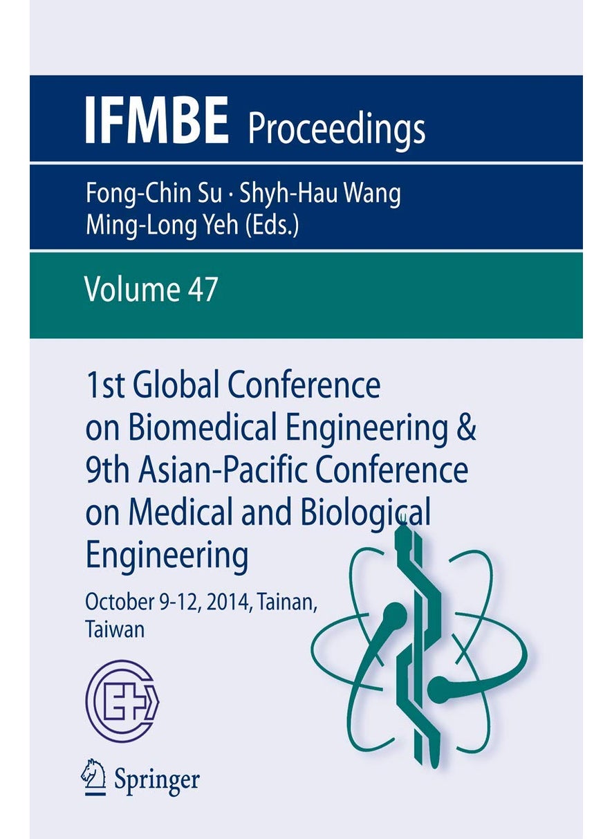 1st Global Conference on Biomedical Engineering & 9th Asian-Pacific Conference on Medical and Biological Engineering: October 9-12, 2014, Tainan, Taiwan 