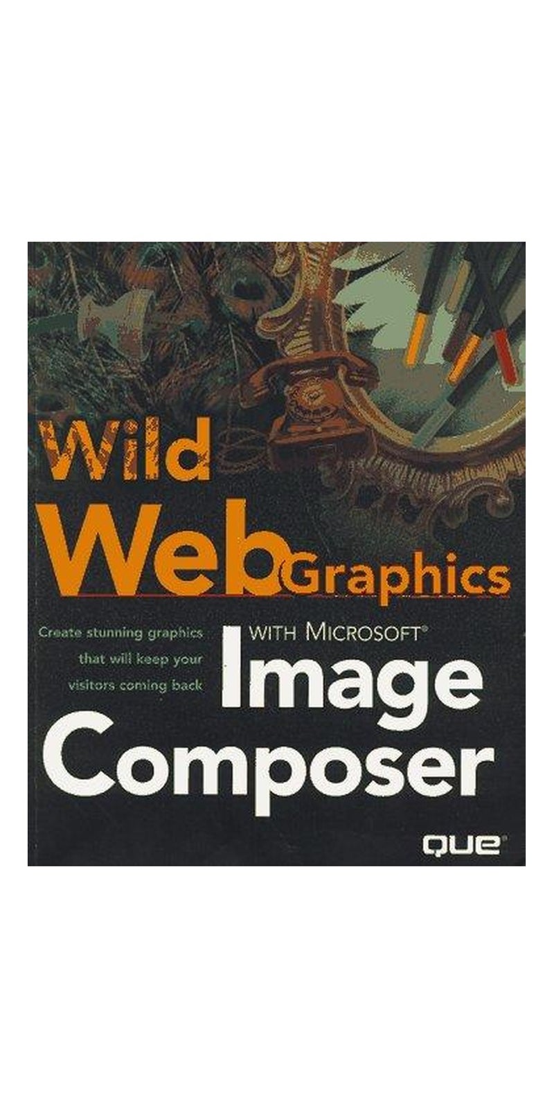 Wild Web Graphics With Microsoft Image Composer | Authored by David Karlins | Paperback | Published by Que