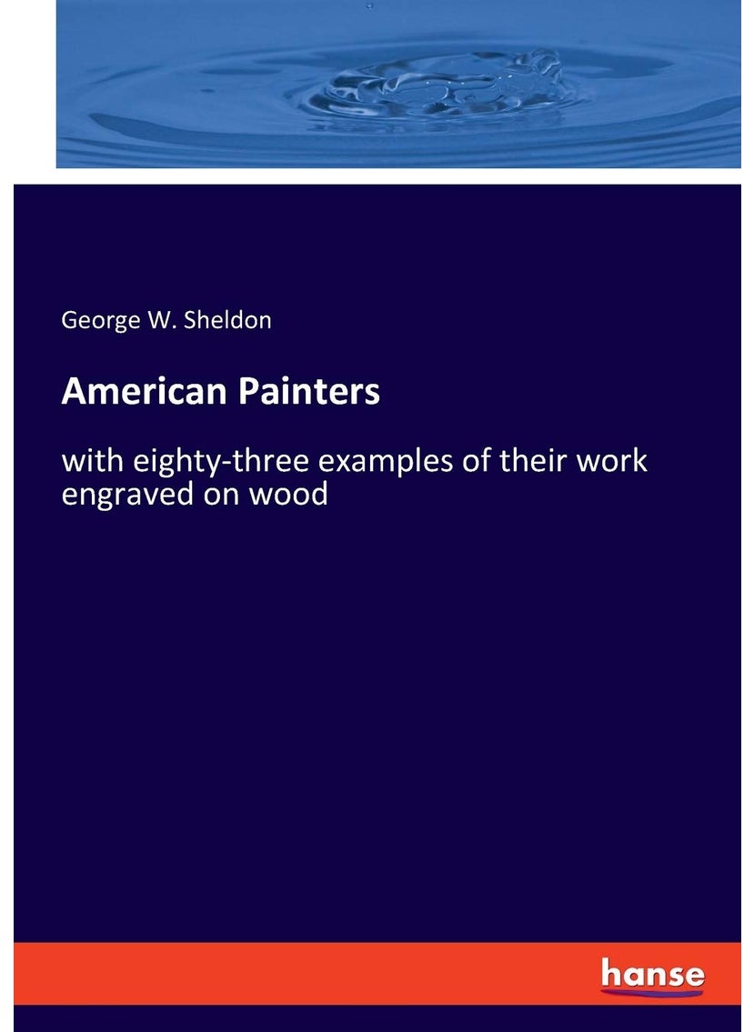 American Painters: with eighty-three examples of their work engraved on wood  - Image 1