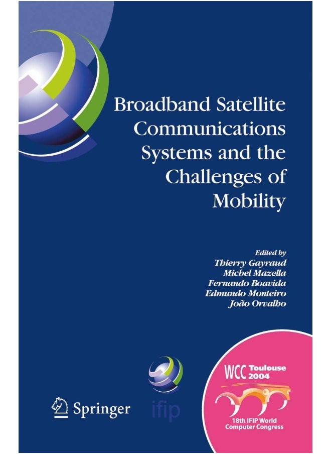 Broadband Satellite Communication Systems and the: Ifip Tc6 Workshops on Broadband Satellite Communic 