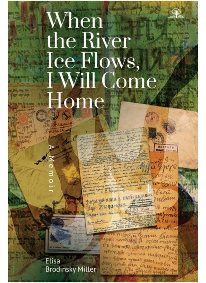 When the River Ice Flows, I Will Come Home : A Memoir 