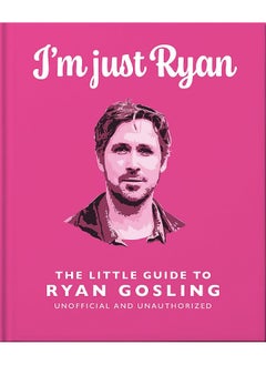 OH I'm Just Ryan: The Little Guide to Ryan Gosling - pzsku/Z6B64642C58C2E1ED1B13Z/45/_/1740557265/8152abff-ccba-4d6f-8ea4-38eb9283779a