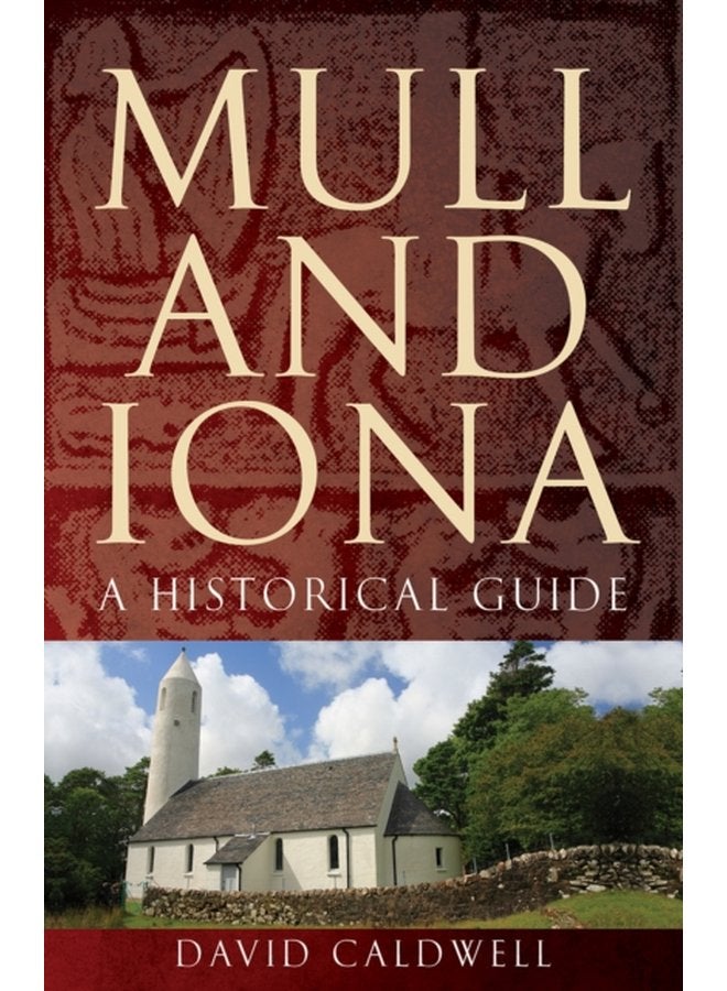 Mull and Iona A Historical Guide - Paperback