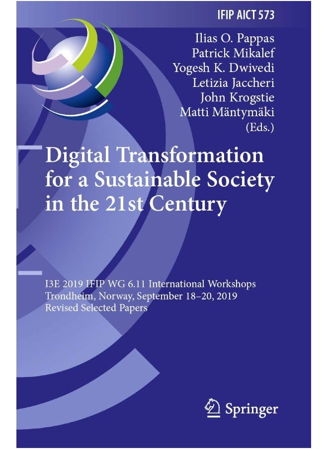 Digital Transformation for a Sustainable Society in the 21st Century: I3E 2019 IFIP WG 6.11 International Workshops, Trondheim, Norway, September 18-20, 2019, Revised Selected Papers 