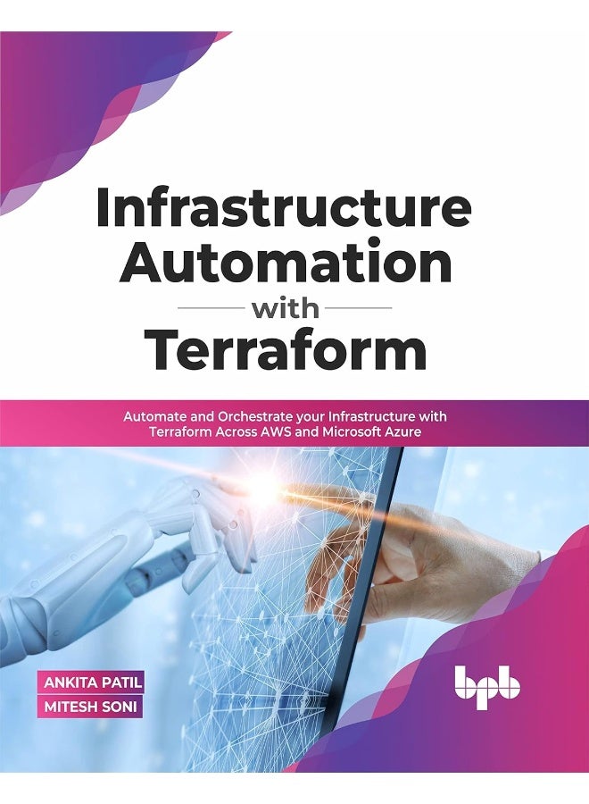 Infrastructure Automation with Terraform: Automate and Orchestrate Your Infrastructure with Terraform Across Aws and Microsoft Azure