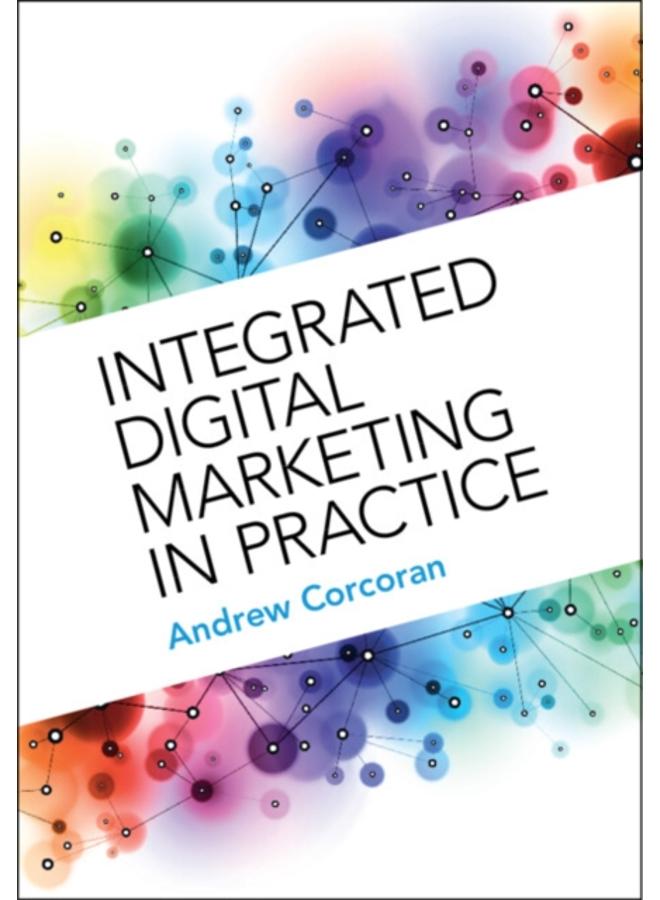 Integrated Digital Marketing in Practice 