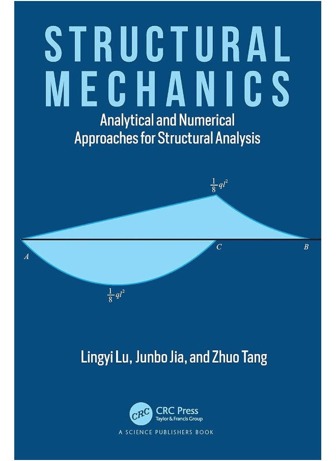 Structural Mechanics: Analytical and Numerical Approaches for Structural Analysis 
