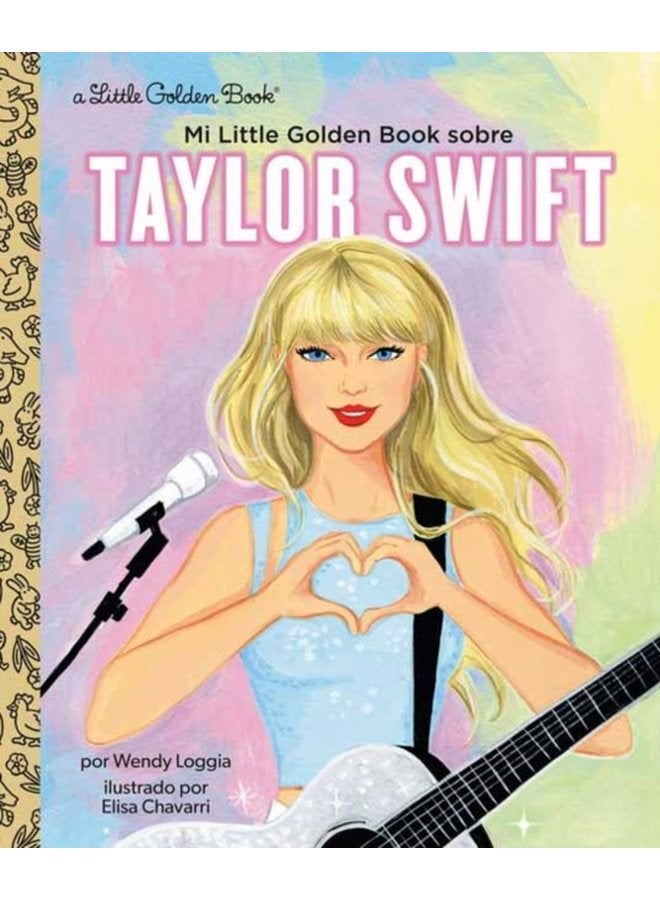 Mi Little Golden Book sobre Taylor Swift My Little Golden Book About Taylor Swift Spanish Edition - Hardback