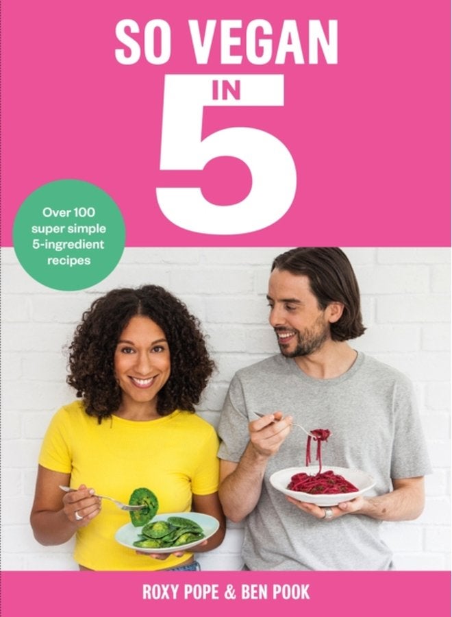 So Vegan in 5 Over 100 super simple and delicious 5 ingredient recipes Recommended by Veganuary - Hardback