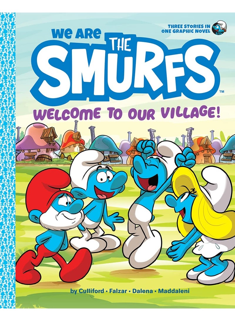 We Are the Smurfs: Welcome to Our Village! (We Are the Smurfs Book 1)