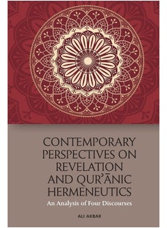 Contemporary Perspectives on Revelation and Qur'?Nic Hermeneutics: An Analysis of Four Discourses  - Image 2