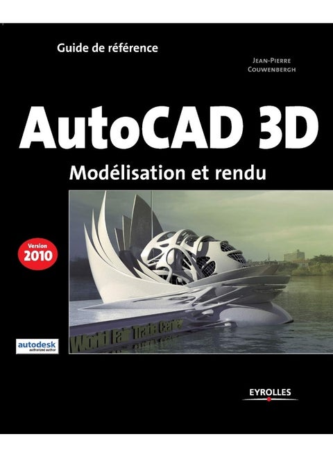 AutoCAD 3D - Version 2010: Modélisation et rendu