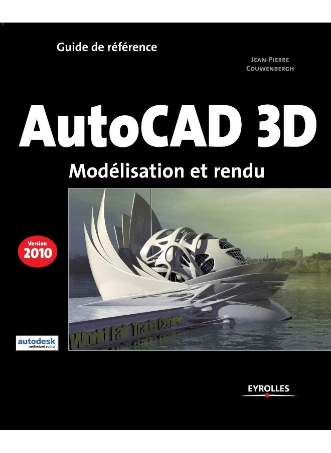 AutoCAD 3D - Version 2010: Modélisation et rendu 