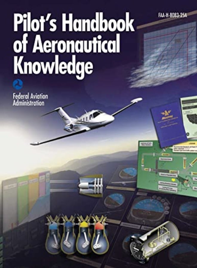 Pilots Handbook Of Aeronautical Knowledge Federal Aviation Administration Faah808325B by Federal Aviation Administration Paperback