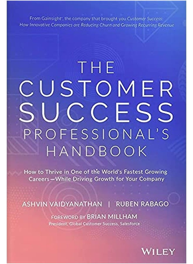The Customer Success Professional's Handbook: How to Thrive in One of the World's Fastest Growing Ca 