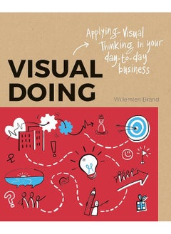 Visual Doing: Applying Thinking in your Day to Business