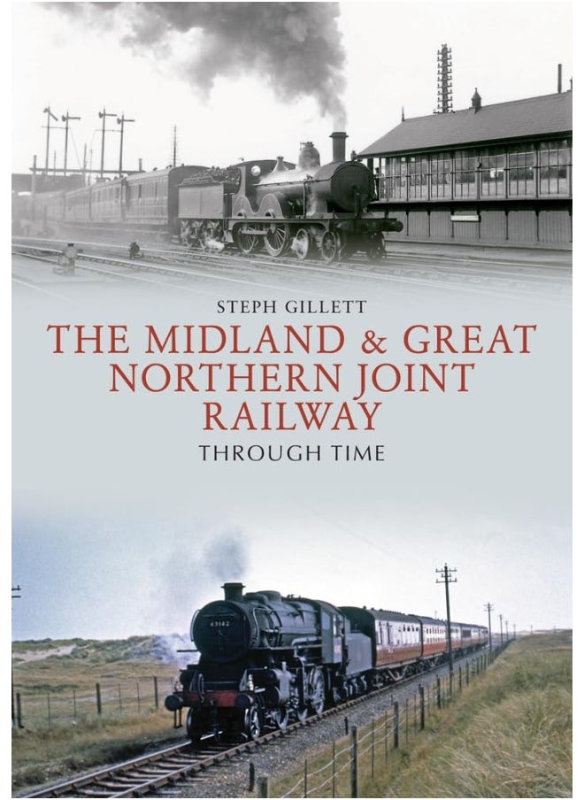 The Midland & Great Northern Joint Railway Through Time  - Image 2