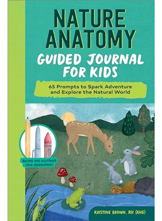 Nature Anatomy Guided Journal For Kids 
