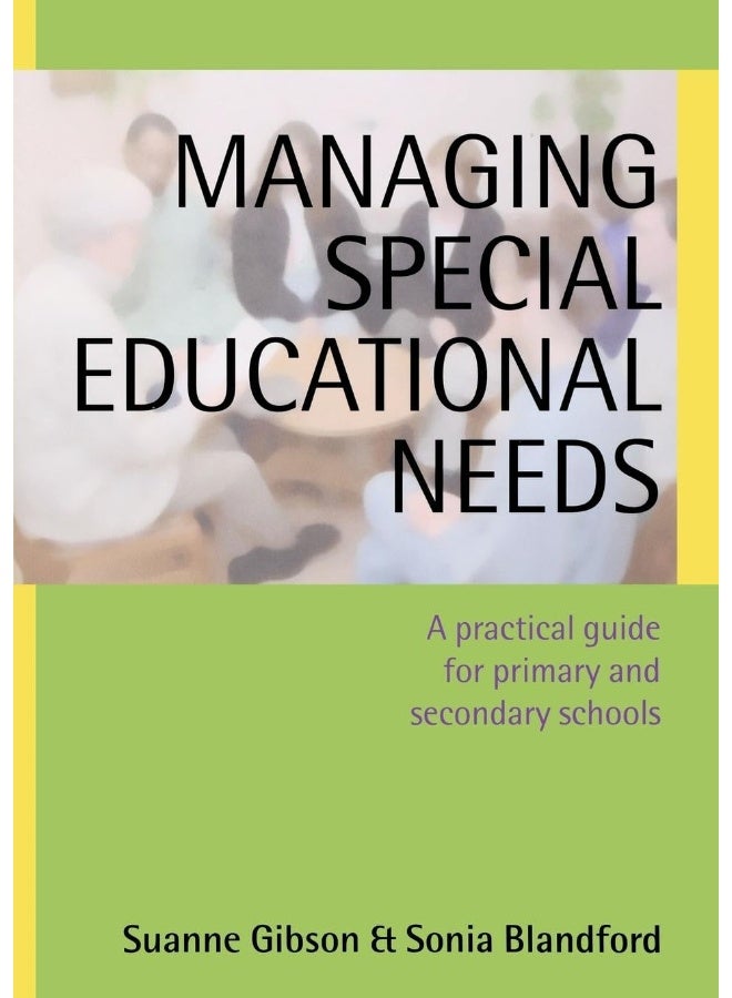 Managing Special Educational Needs: A Practical Guide for Primary and Secondary Schools 