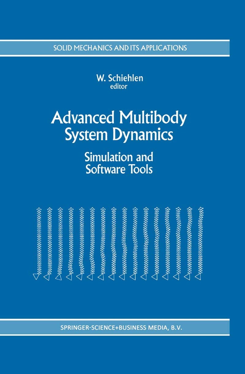 Advanced Multibody System Dynamics: Simulation and Software Tools Paperback - 5 December 2010