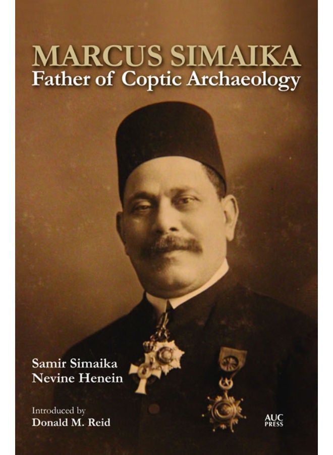 Marcus Simaika: Father of Coptic Archaeology