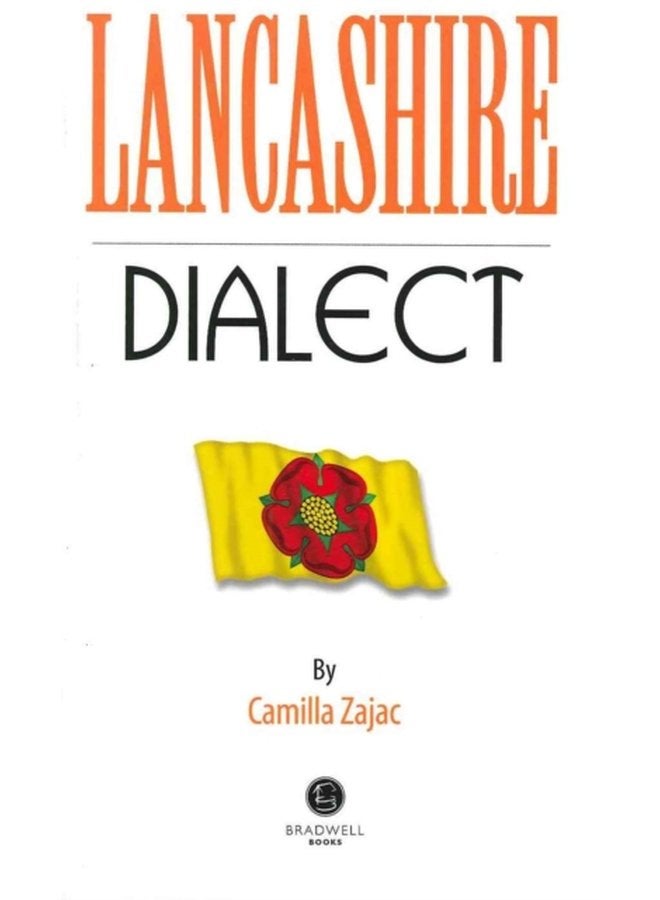 Lancashire Dialect A Selection of Words and Anecdotes from Around Lancashire - Paperback