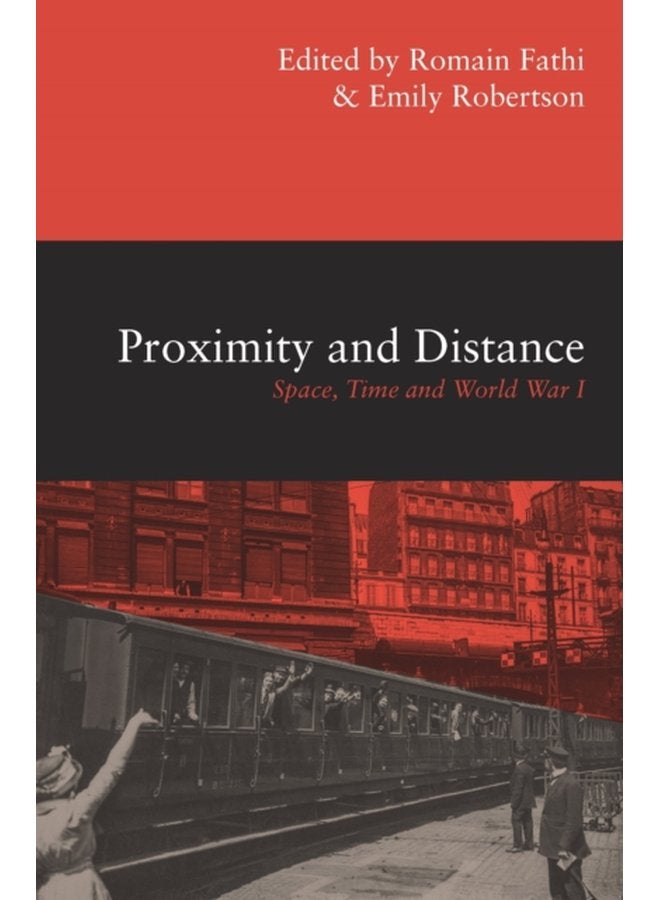 Proximity and Distance Space Time and World War I - Paperback