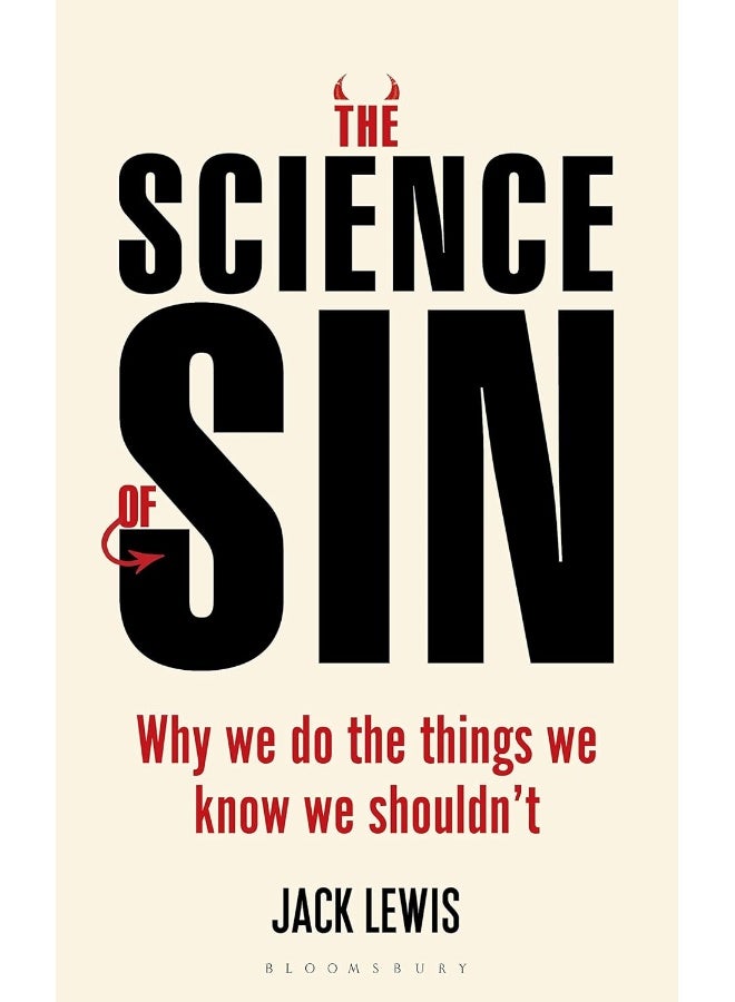 The Science of Sin: Why We Do The Things We Know We Shouldn't