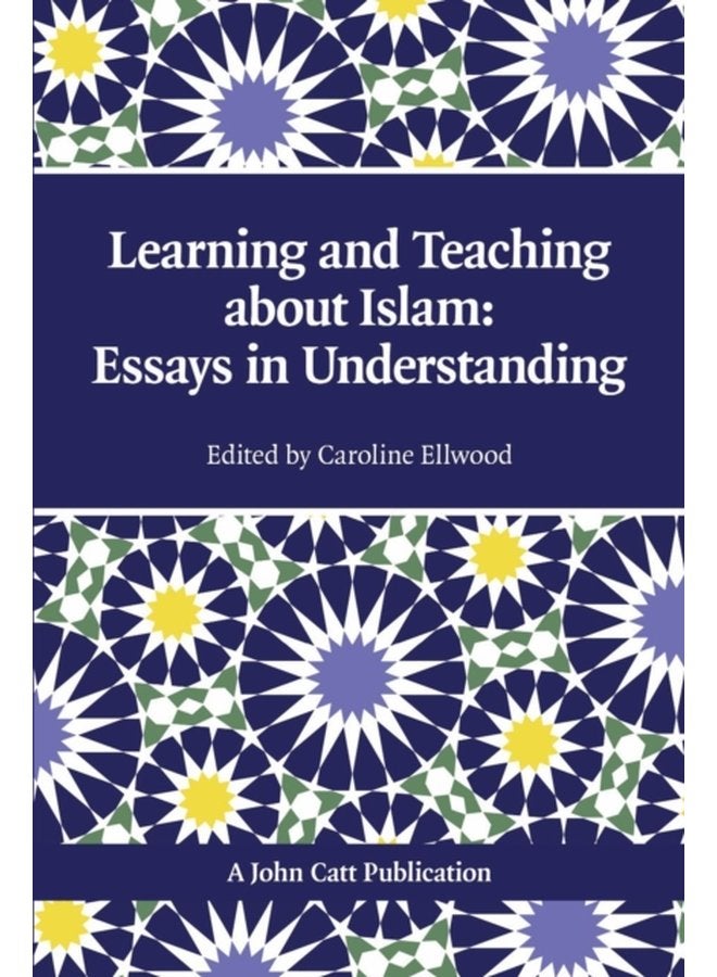 Teaching and Learning About Islam Essays in Understanding - Paperback