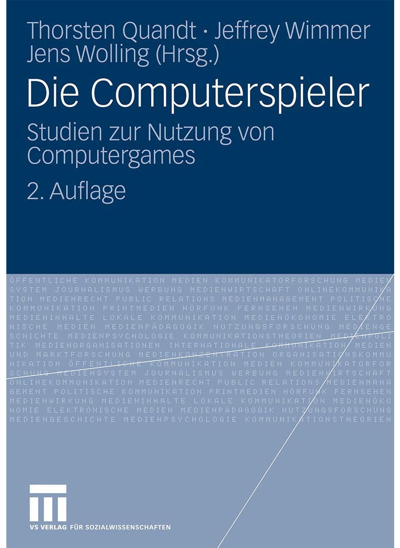 Die Computerspieler: Studien zur Nutzung von Computergames 