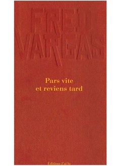 Pars vite et reviens tard 