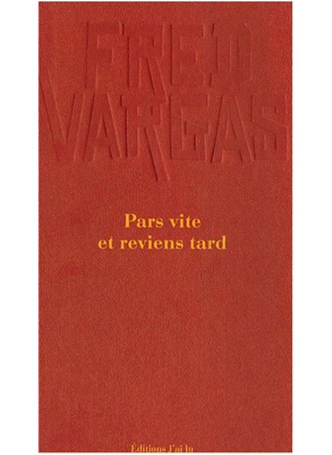 Pars vite et reviens tard 