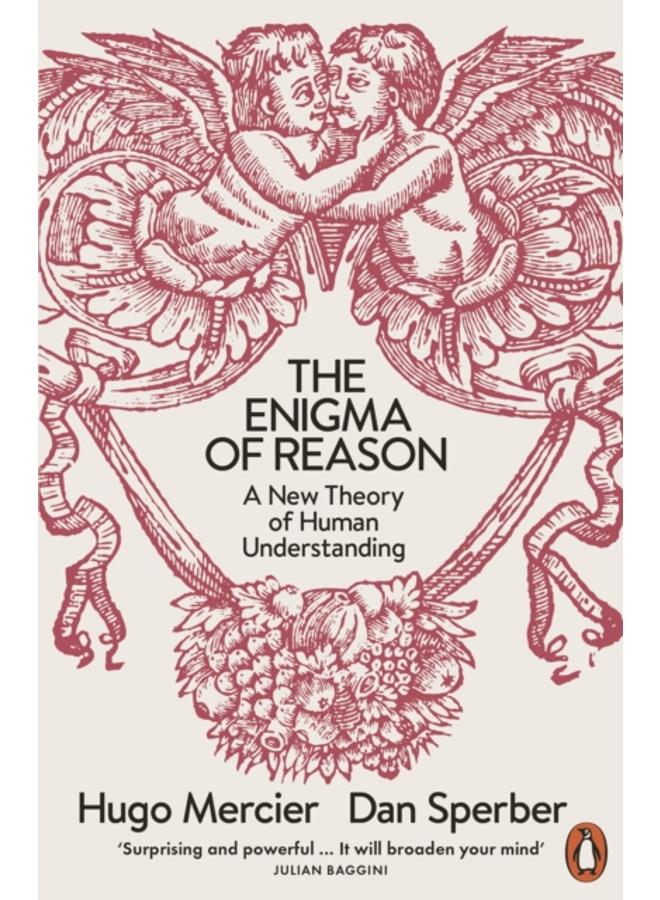 The Enigma of Reason : A New Theory of Human Understanding 