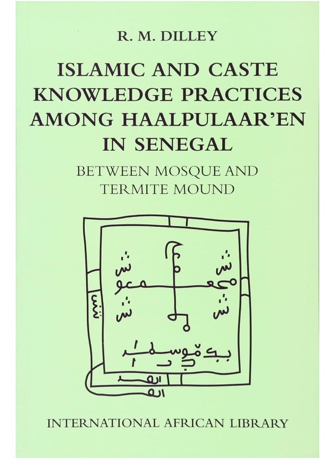 Islamic and Caste Knowledge Practices Among Haalpulaaren in Senegal: Between Mosque and Termite Mound  - Image 1