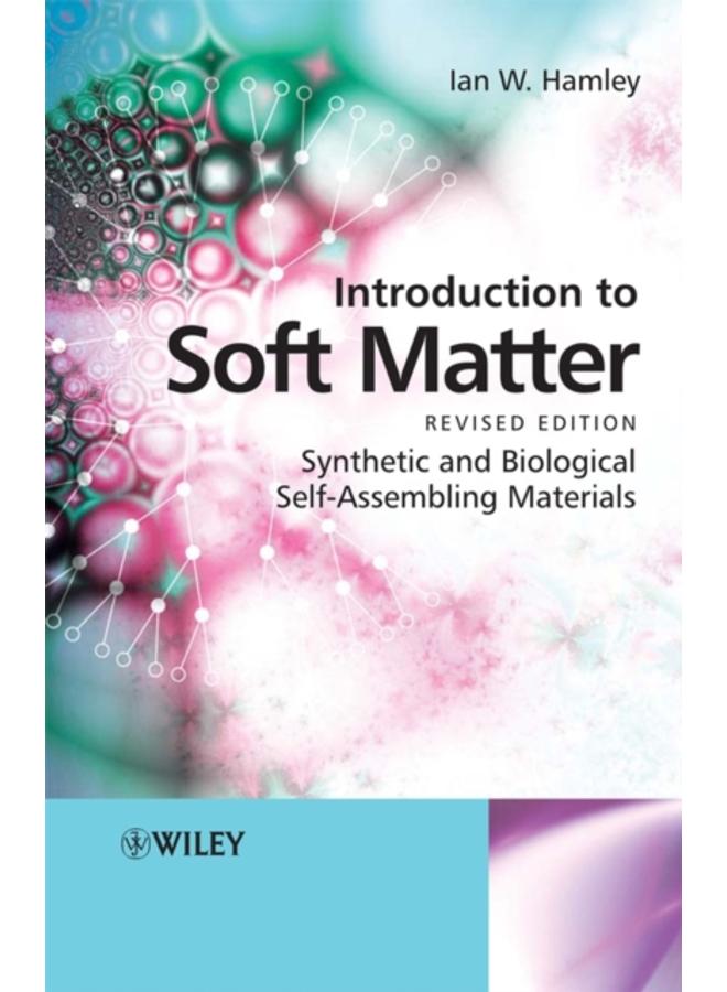 Introduction to Soft Matter : Synthetic and Biological Self-Assembling Materials 