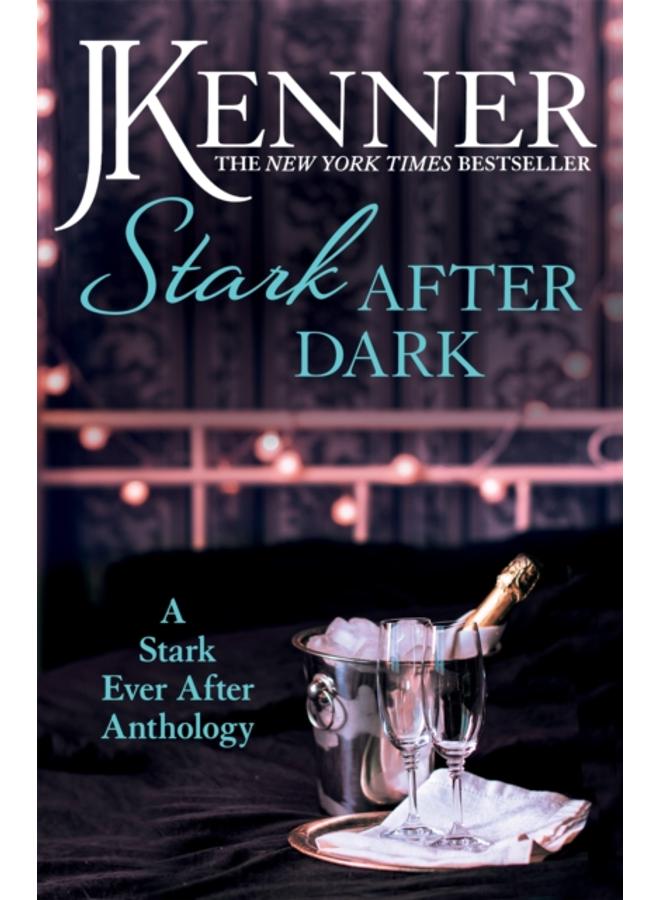 Stark After Dark: A Stark Ever After Anthology (Take Me, Have Me, Play My Game, Seduce Me) 