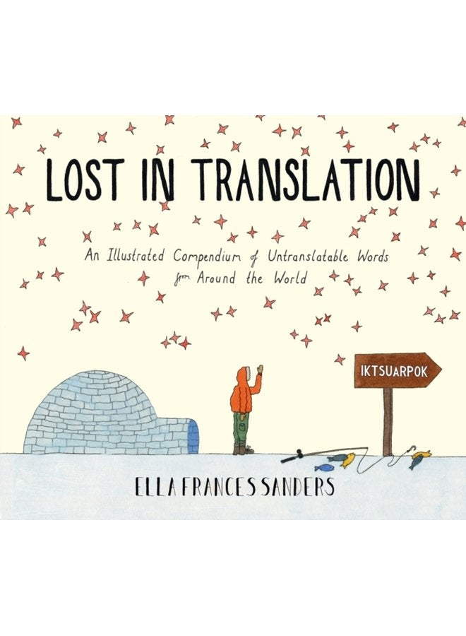 Lost in Translation An Illustrated Compendium of Untranslatable Words - Hardback