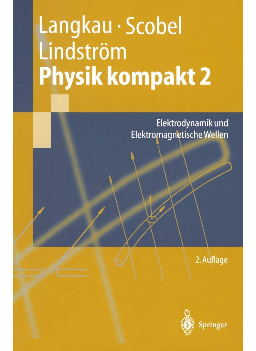 Physik kompakt 2: Elektrodynamik und Elektromagnetische Wellen 