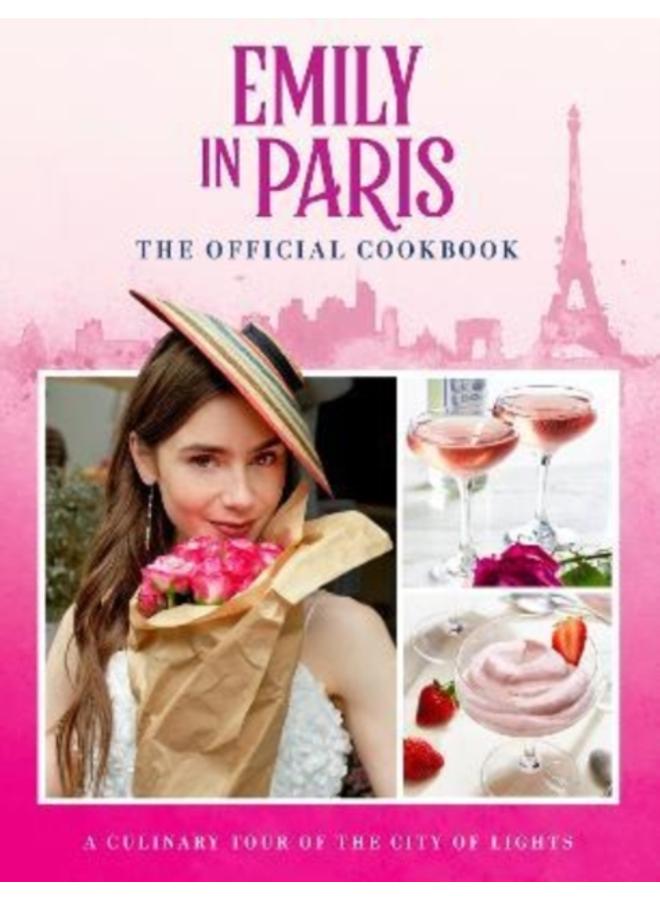 Emily in Paris: The Official Cookbook