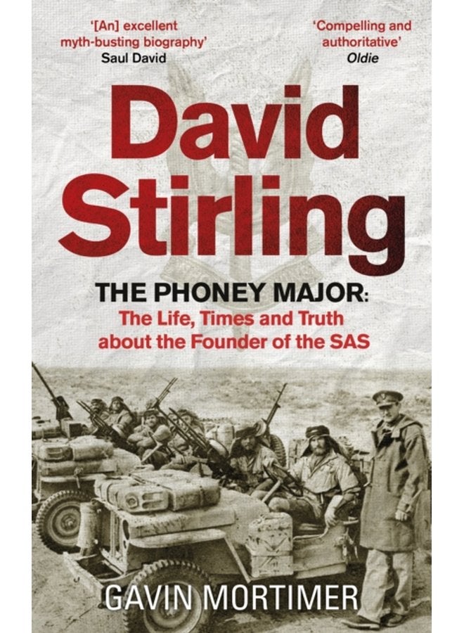 David Stirling The Phoney Major The Life Times and Truth about the Founder of the SAS - Paperback