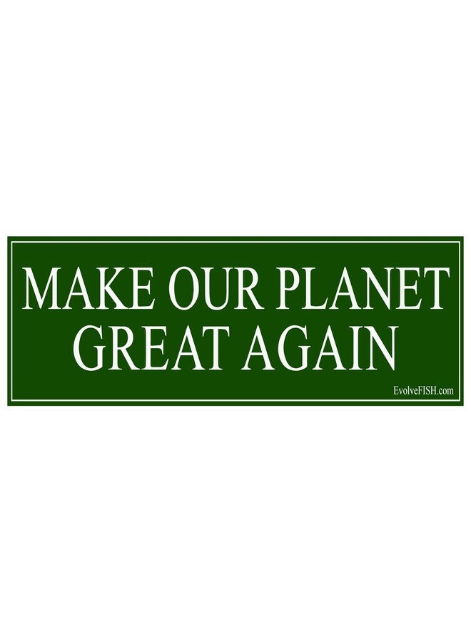EvolveFISH Make Our Planet Great Again Bumper Sticker - [11" x 3"] - Image 1