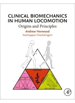 Clinical Biomechanics in Human Locomotion: Origins and Principles