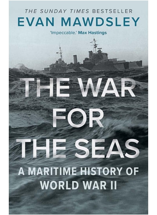 The War for the Seas: A Maritime History of World War II