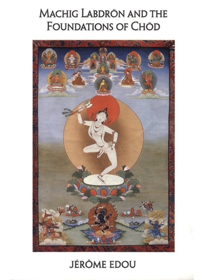 Machig Labdron and the Foundations of Chod - Paperback