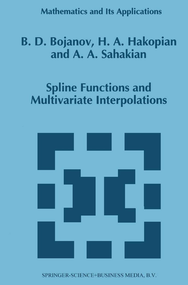 Spline Functions and Multivariate Interpolations Paperback by Borislav D Bojanov - 9 December 2010