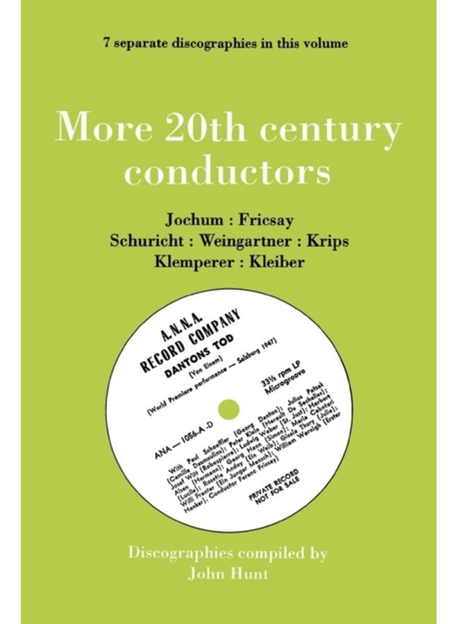 More 20th Century Conductors 7 Discographies Eugen Jochum Ferenc Fricsay Carl Schuricht Felix Weingartner Josef Krips Otto Klemperer Erich Kleiber - Paperback
