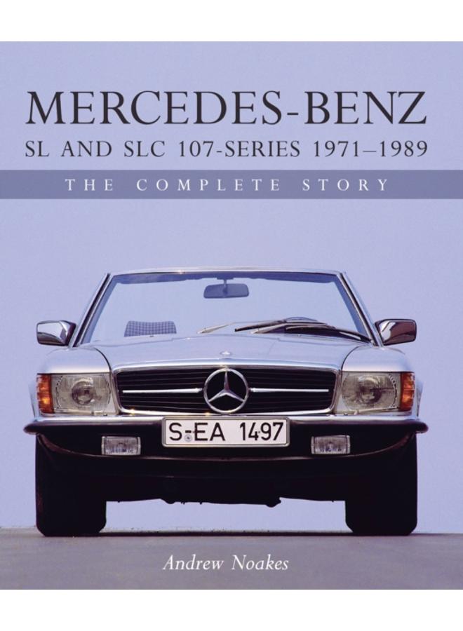 Mercedes-Benz SL and SLC 107-Series 1971-1989 : The Complete Story