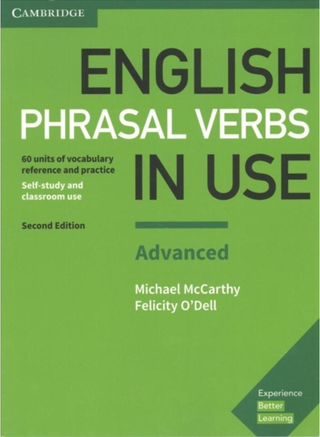 English Phrasal Verbs in Use Advanced Book with Answers : Vocabulary Reference and Practice 